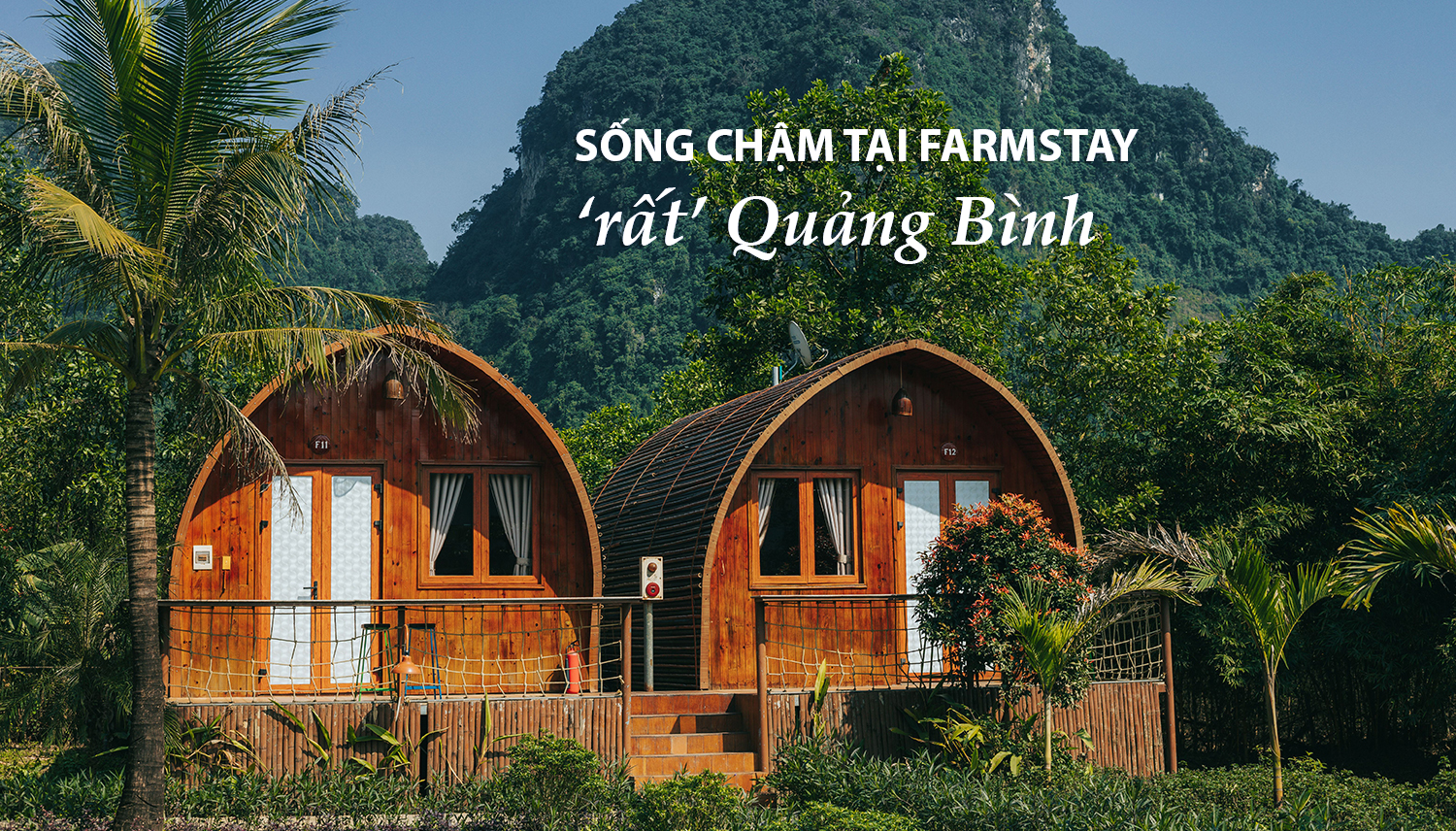 Sống chậm tại farmstay đậm chất riêng của Quảng Bình