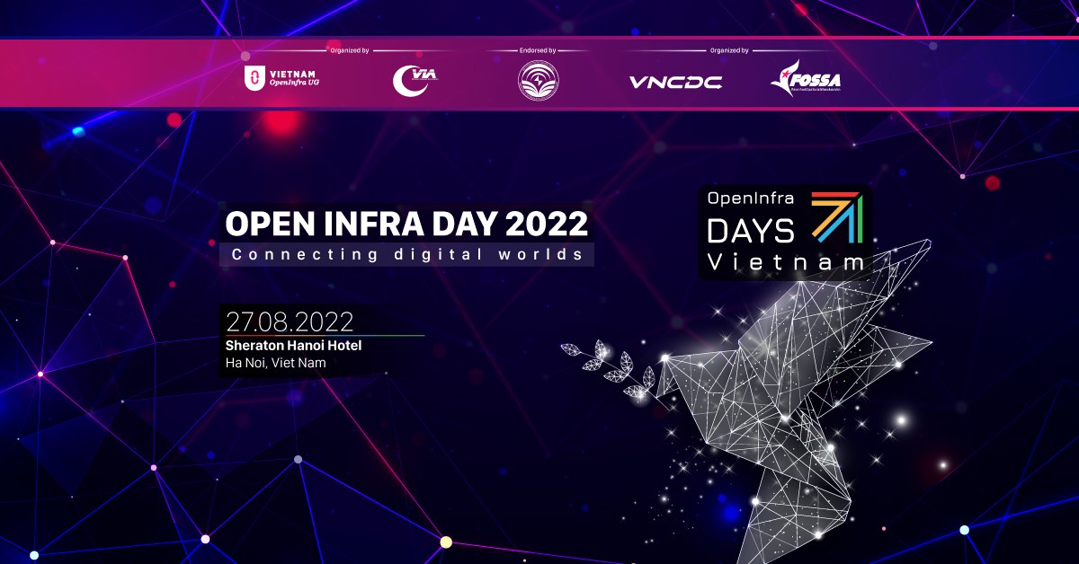 Sự kiện OpenInfra Days Vietnam 2022 - Connecting digital worlds 