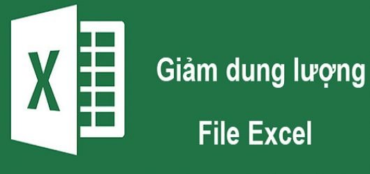 Một số cách giảm dung lượng file Excel